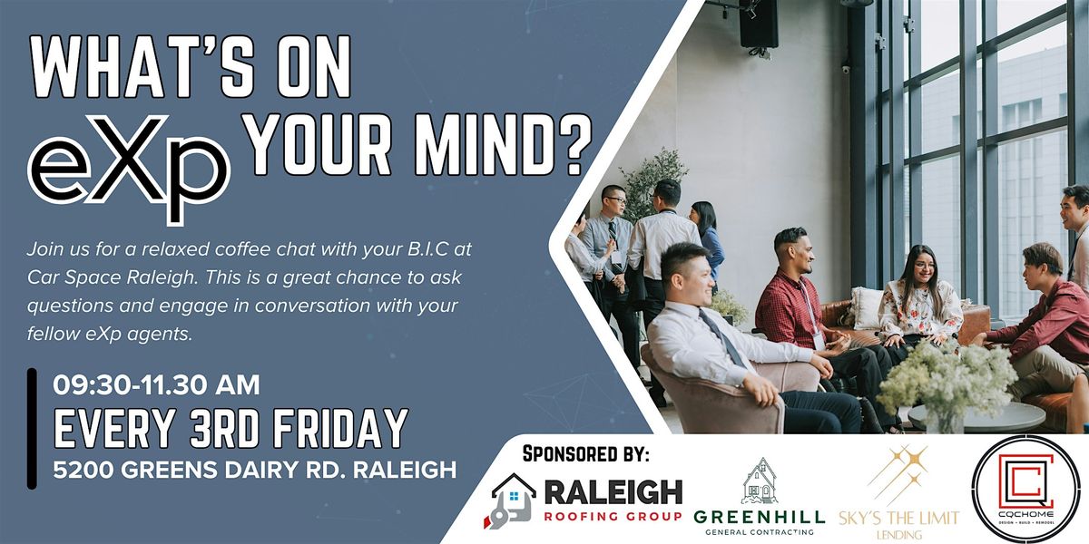 eXp - What's on your mind? - Meet with your B.I.Cs, 21 November | Event in Raleigh | AllEvents