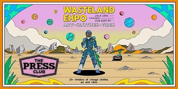 Wasteland Expo: Clothes, art, vibes- AT PRESS CLUB, 16 August | Event in Sacramento | AllEvents