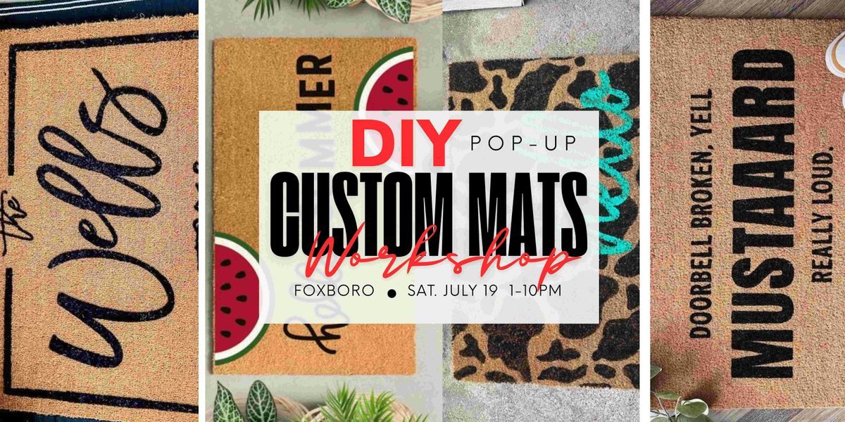Welcome-Ish DIY Custom Mats Workshop, 19 July | Event in Foxborough | AllEvents