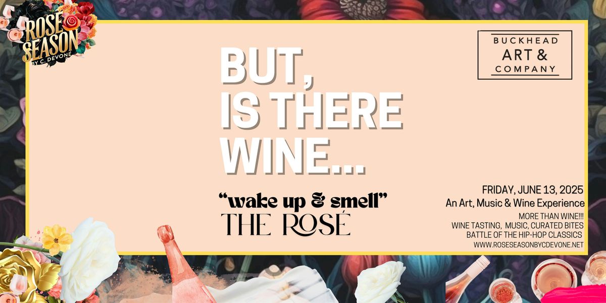 "But, Is There Wine?!" Wake Up & Smell the Rosé Edition, 13 June | Event in Atlanta | AllEvents
