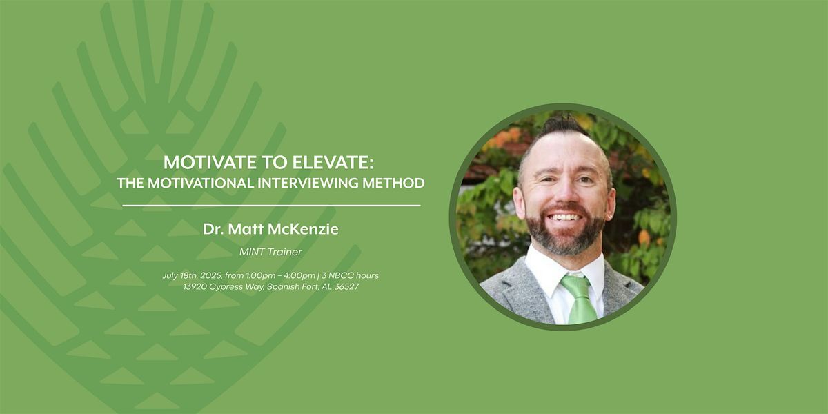 Motivate to Elevate: The Motivational Interviewing Method- Baldwin County, 18 July | Event in Spanish Fort