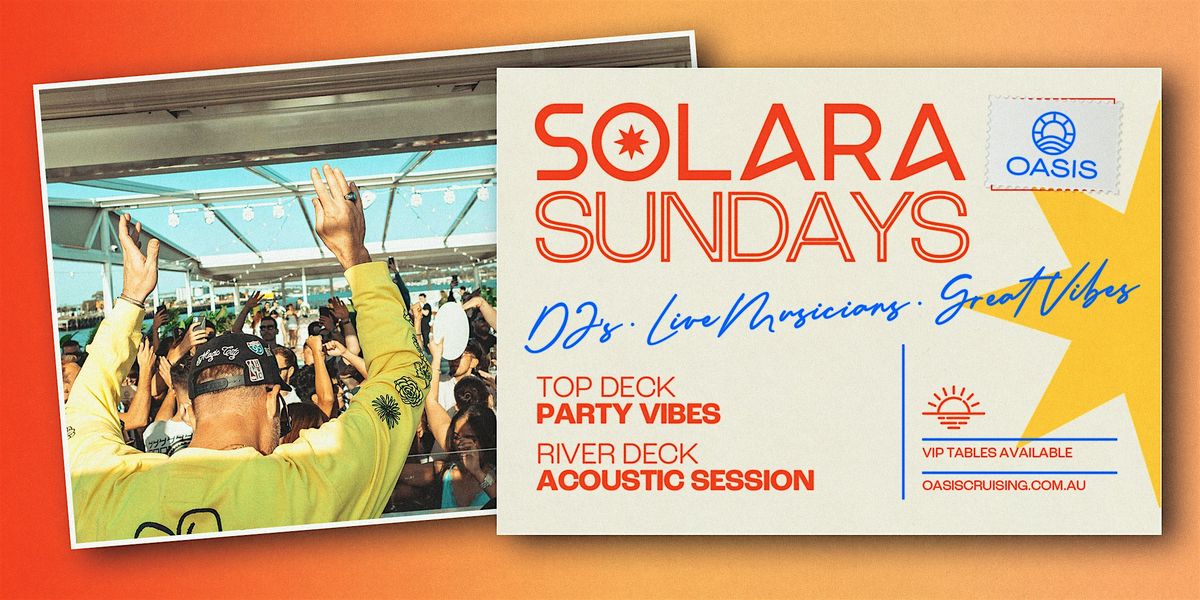 OASIS SOLARA SUNDAYS - Afternoon Boat Party - Sunday, 18th of January 2025, 18 January | Event in Brisbane City