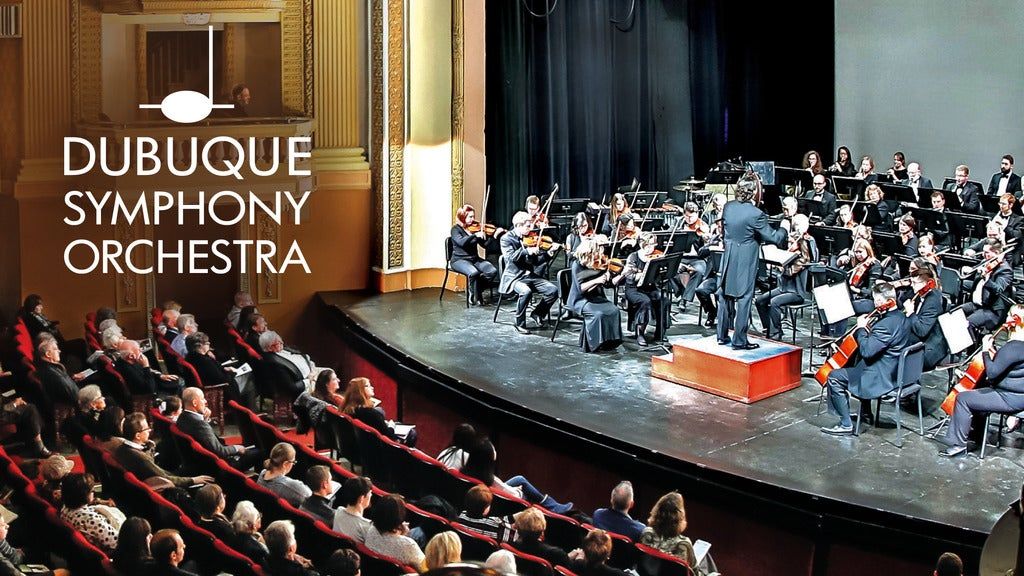 Dubuque Symphony Orchestra Classics 1 Five Flags Center Dubuque Dubuque Symphony Orchestra Classics 1 Five Flags Center Dubuque