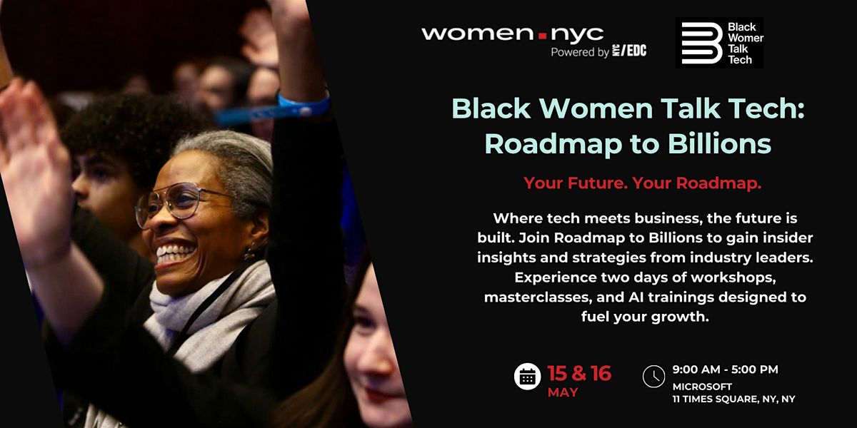 Black Women Talk Tech presents "Roadmap to Billions", 16 May | Event in New York | AllEvents