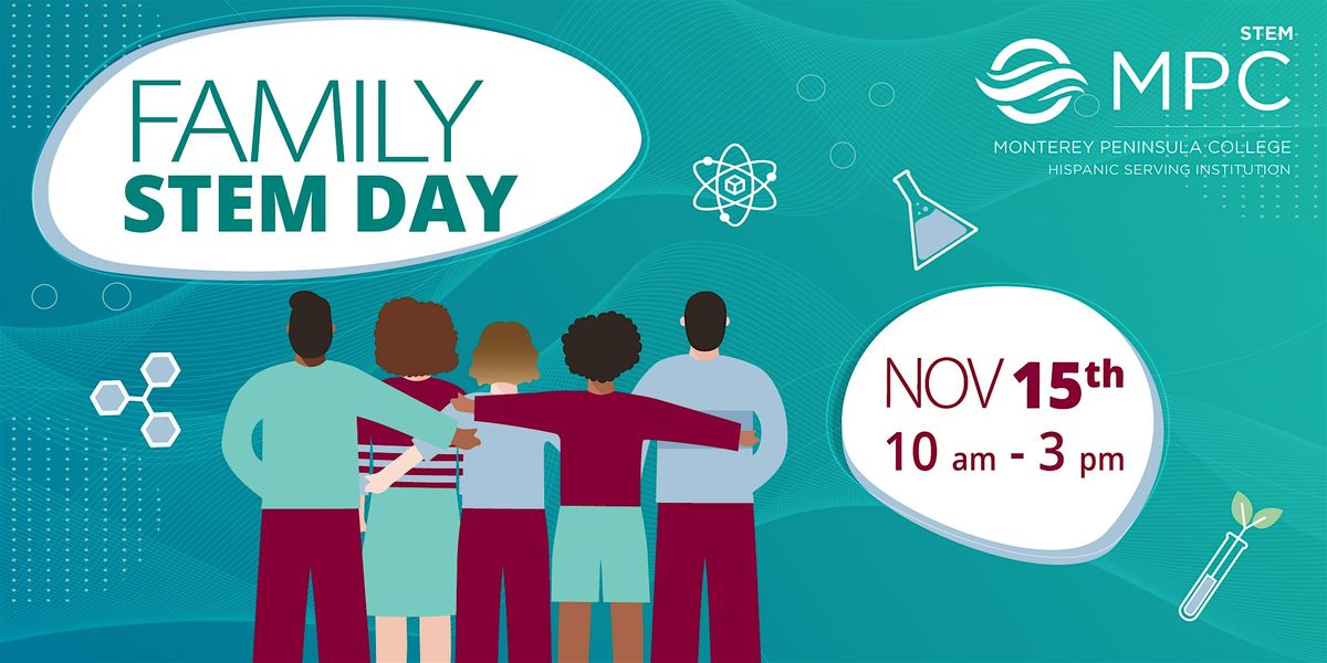 Fuel Your Curiosity at MPC’s Family STEM Day!, 15 November | Event in Monterey | AllEvents