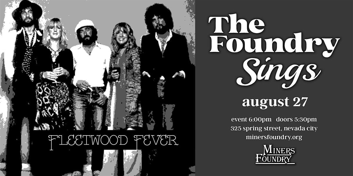 The Foundry Sings - Fleetwood Fever, 27 August | Event in Nevada City | AllEvents