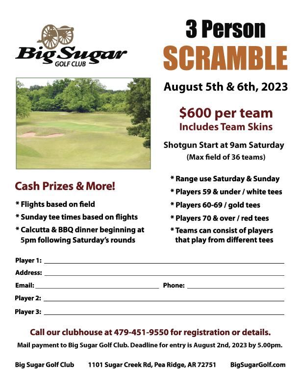 3 Person Scramble (Course Closed), Big Sugar Golf Club, Pea Ridge, August 5 to August 6