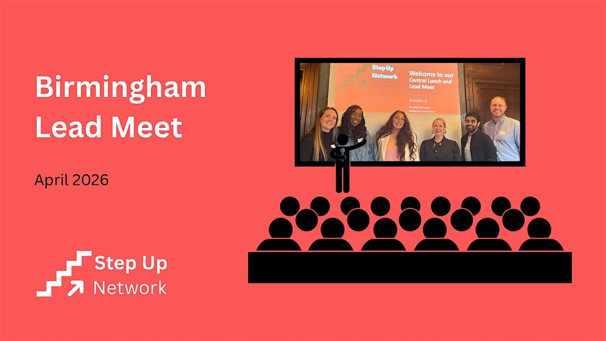 Step Up Birmingham Lead Meet, 25 April | Event in Birmingham | AllEvents