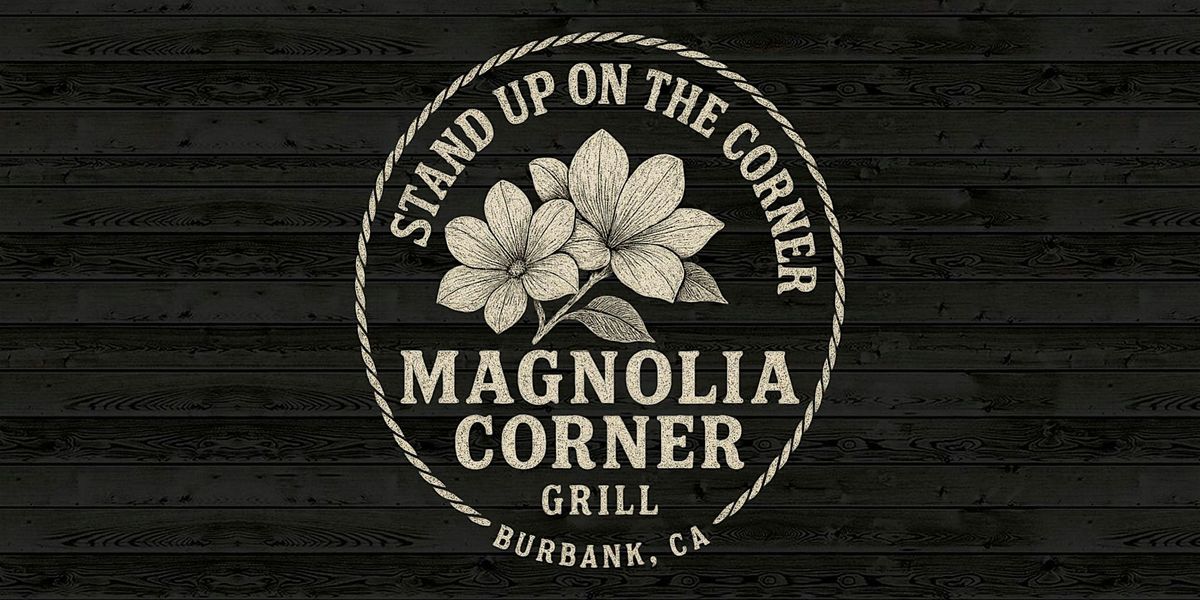 Stand Up On The Corner @ Magnolia Corner Grill, 25 September | Event in Burbank | AllEvents