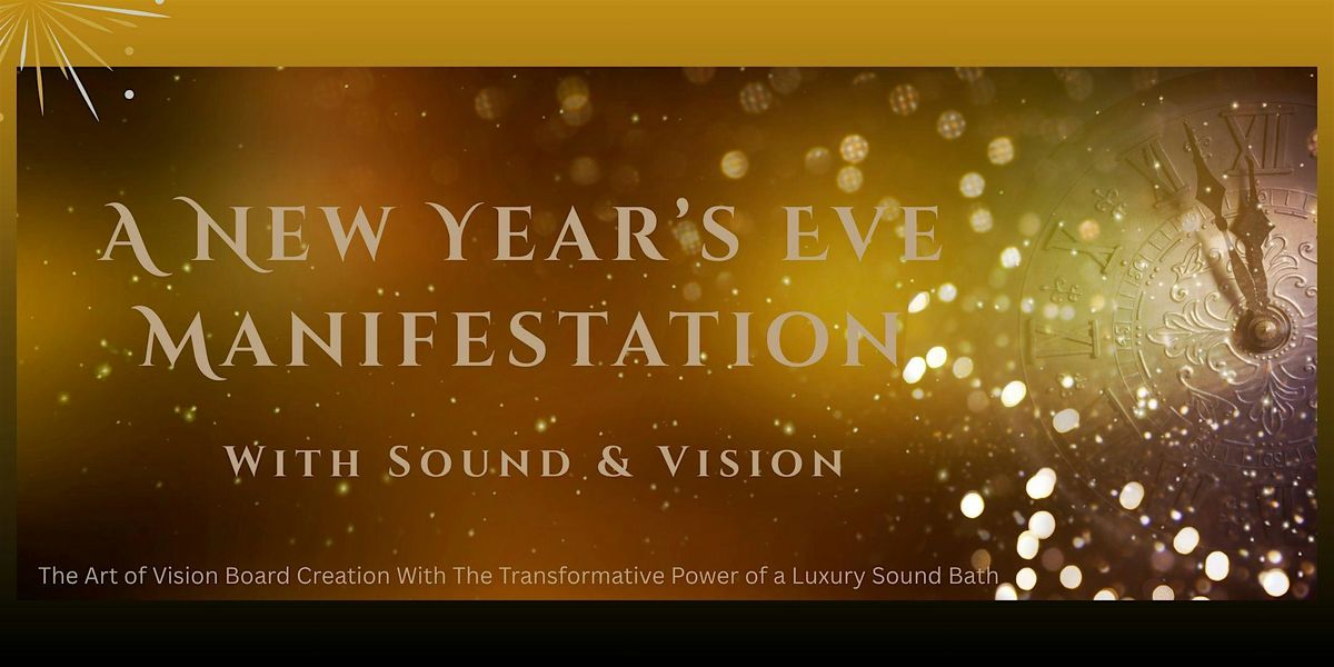 New Year's Vision & Vibration- Vision Board Creation & Sacred Sound Journey, 31 December | AllEvents