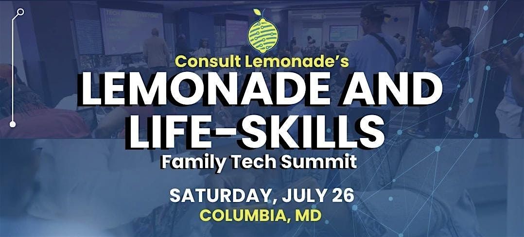 Lemonade & Life Skills Tech Summit (2025), 26 July | Event in Columbia | AllEvents