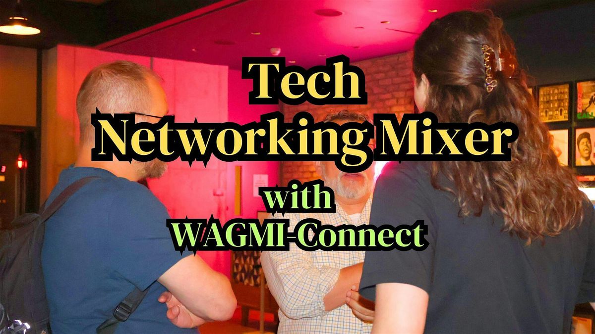 Tech & Business Networking Event NYC: WAGMI-Connect, 7 August | Event in New York | AllEvents