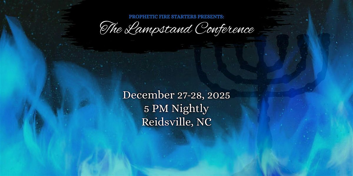 Prophetic Fire Starters Presents: The Lampstand Conference, 27 December | AllEvents
