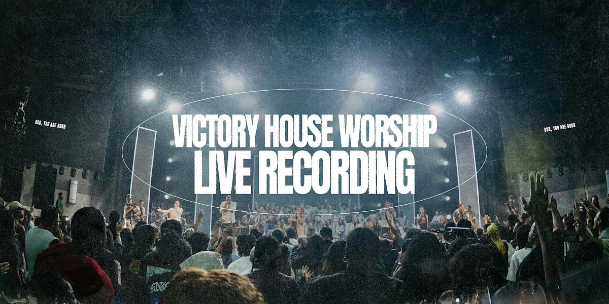 Victory House Worship Live Recording, 5 June | Event in Norcross | AllEvents