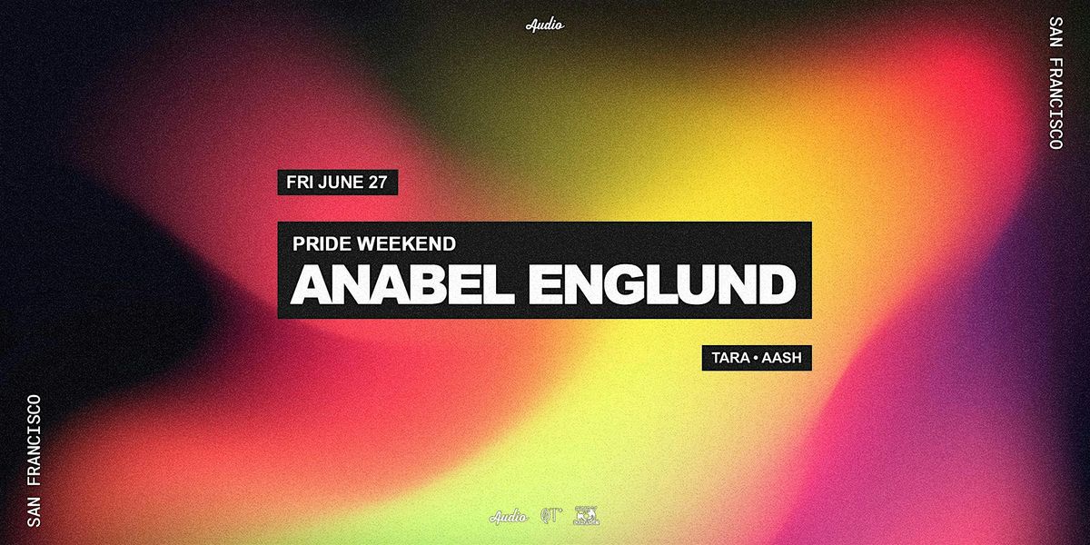 PRIDE WEEKEND W/ ANABEL ENGLUND, 27 June | Event in San Francisco | AllEvents
