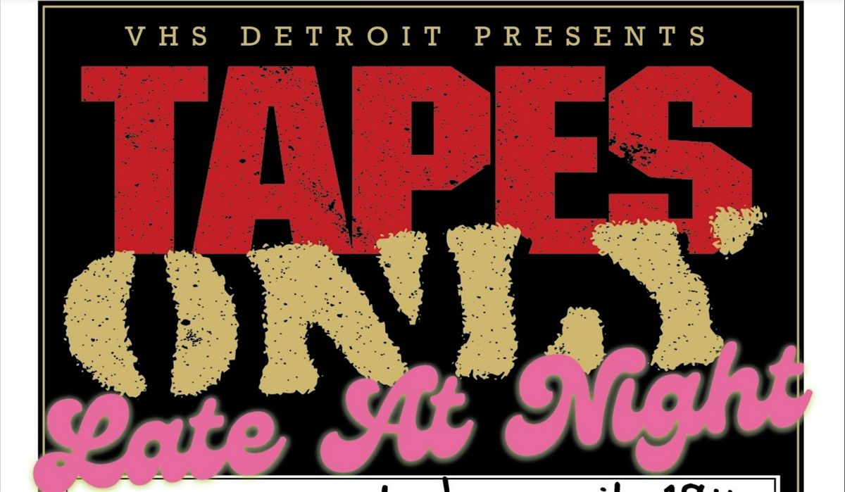 Tapes Only Late Night @ Ghost Light, 25 July | Event in Hamtramck | AllEvents