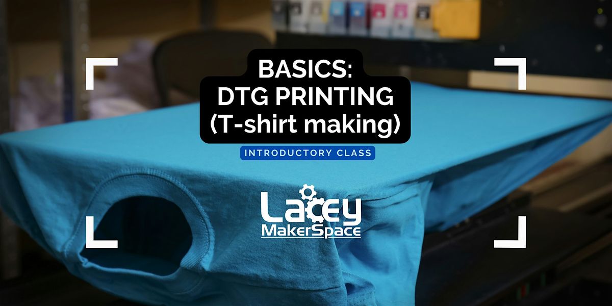 Basics: DTG T-shirt Printing | Event in Lacey | AllEvents