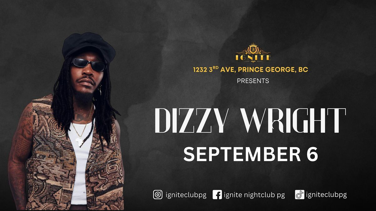 DIZZY WRIGHT LIVE, 6 September | Event in Prince George | AllEvents