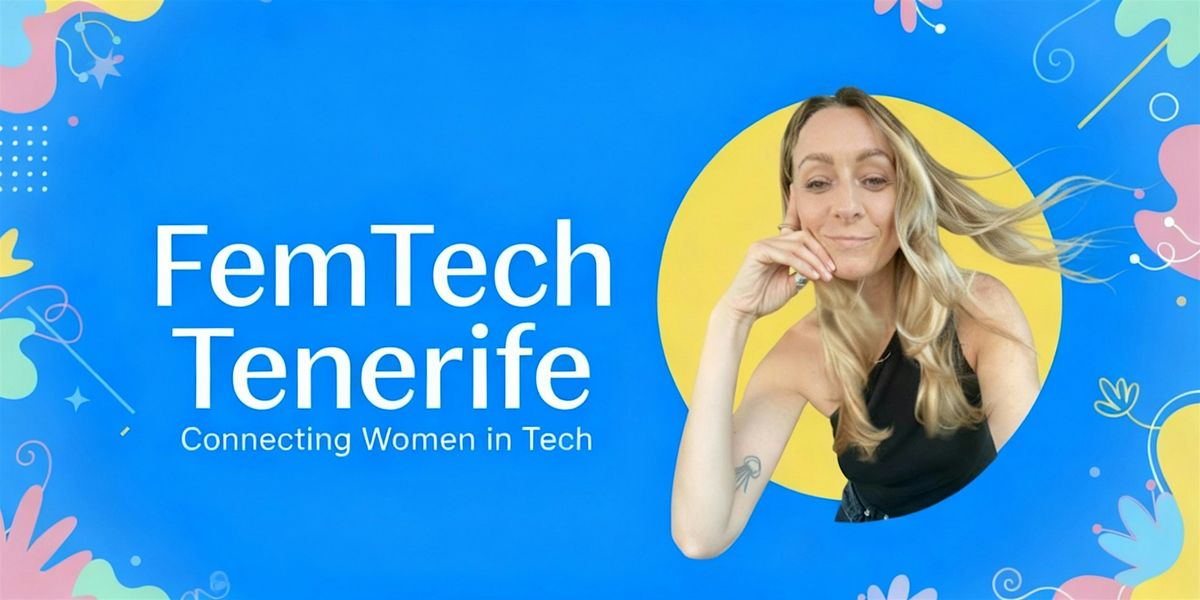 FemTech Tenerife - Connecting Women in Tech, 12 December | Event in Santa Cruz de Tenerife | AllEvents