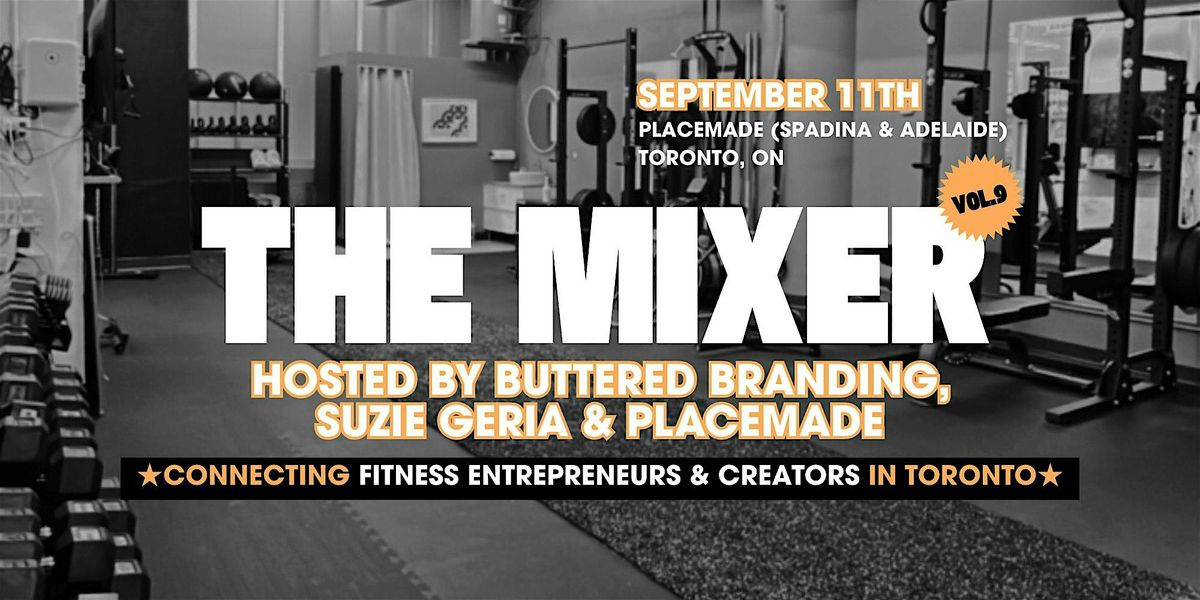 ★THE MIXER★ TORONTO NETWORKING EVENT FOR FITNESS ENTREPRENEURS, 11 September | Event in Toronto | AllEvents
