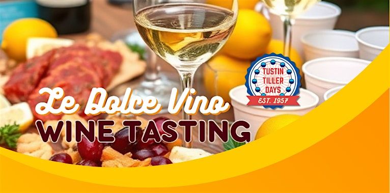 Tustin Tiller Days Wine Tasting | Event in Tustin | AllEvents