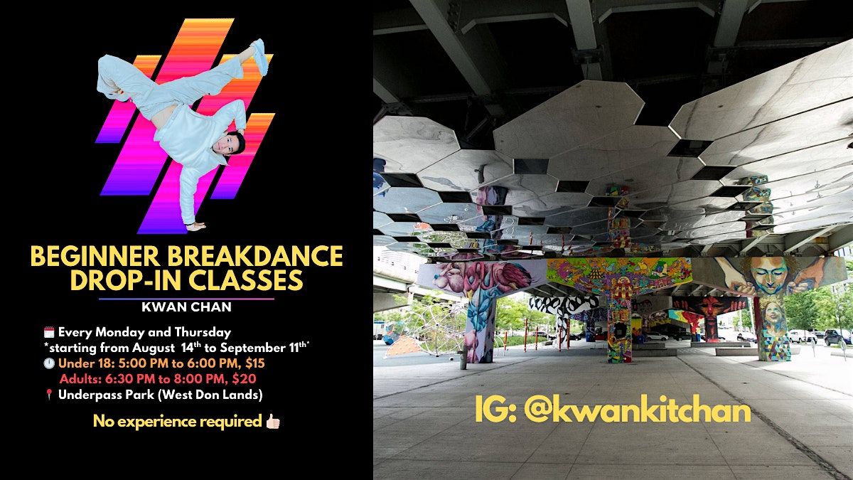 Breakdance Classes at The Underpass Park | Kwan Chan, 14 August | Event in Toronto | AllEvents
