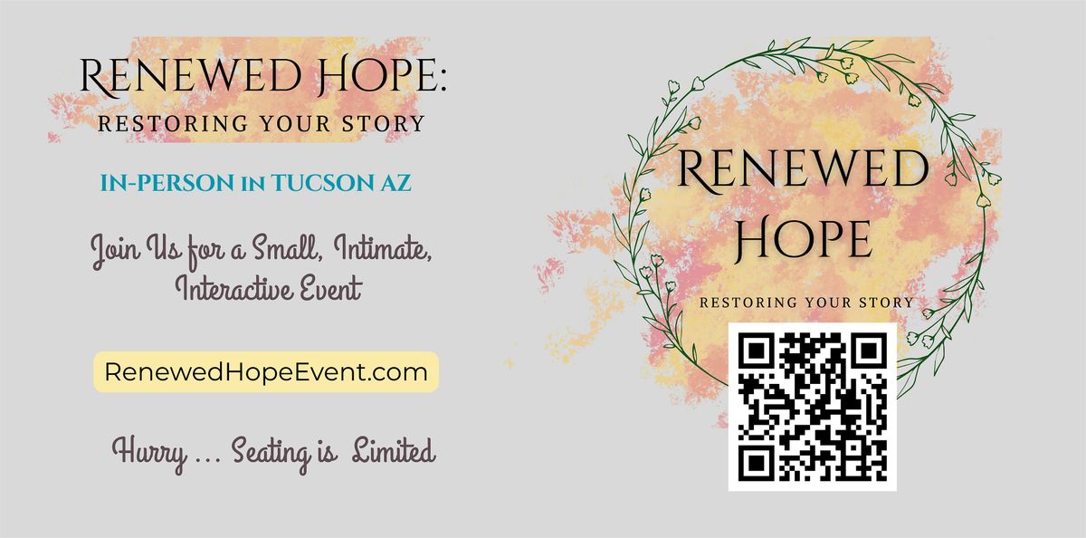 RENEWED HOPE: Restoring Your Story, 25 October | Event in Tucson | AllEvents