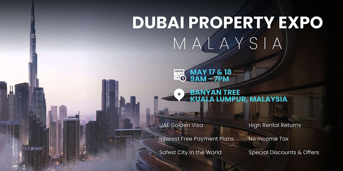 Dubai Property Expo In Malaysia - May 2025, 17 May | Event in Kuala Lumpur | AllEvents