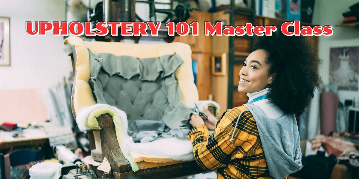 UPHOLSTERY 101 Master Class (4 SESSIONS), 20 September | Event in Groveton | AllEvents