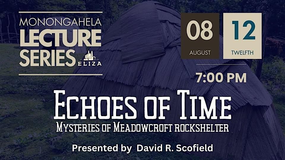 Monongahela Lecture Series - Meadowcroft Rockshelter, 12 August | Event in Pittsburgh | AllEvents