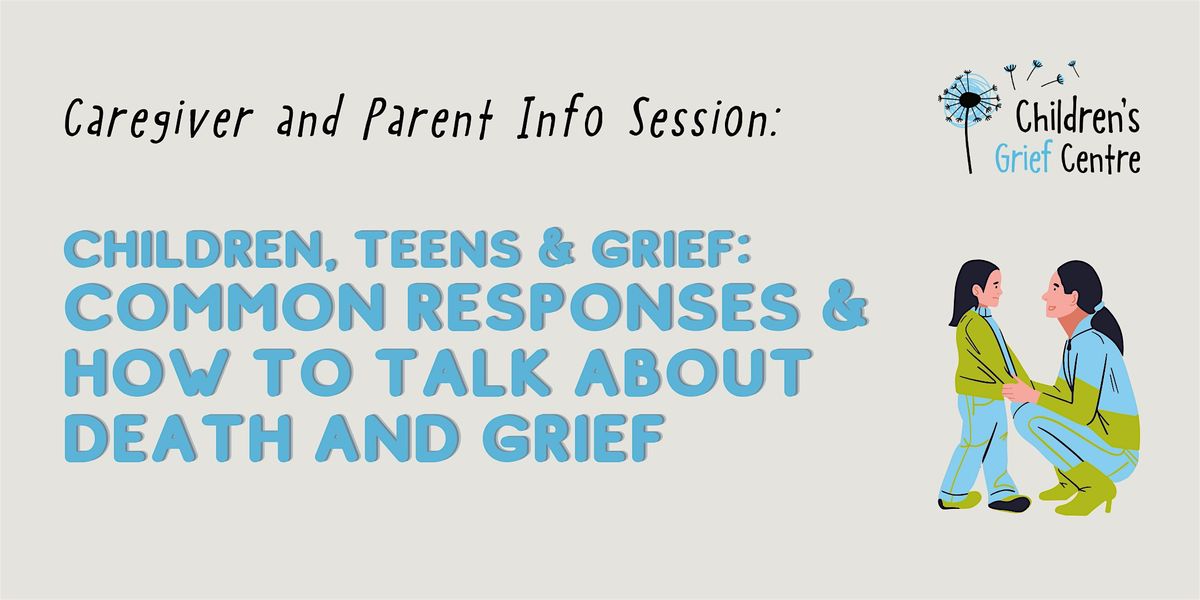 Children, Teens & Grief: Common Responses & How to Talk about Death & Grief, 23 September | AllEvents