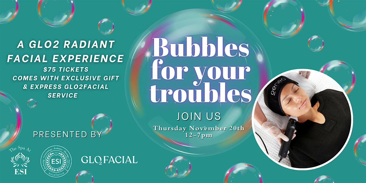 Bubbles for Your Troubles: A Glo2 Radiant Facial Experience | Event in Atlanta | AllEvents