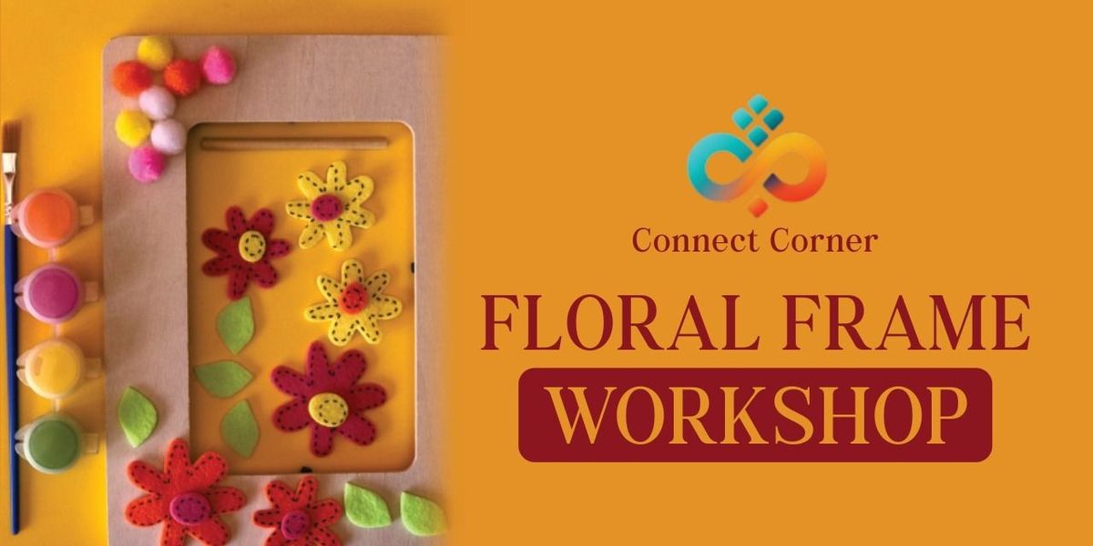 Connect Corner: Floral Frame Workshop, 29 November | Event in Hyderabad | AllEvents