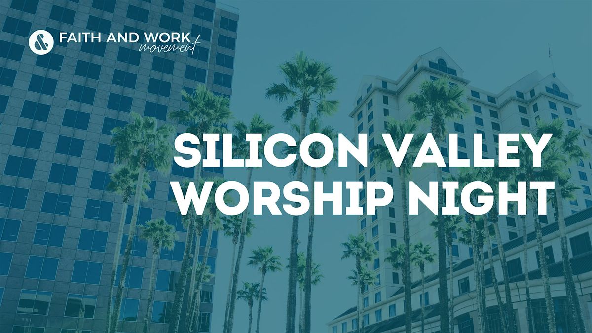 Silicon Valley Workplace Worship Night, 8 May | Event in Santa Clara | AllEvents