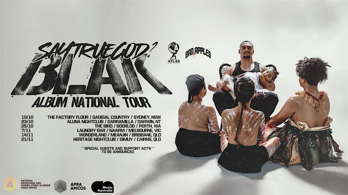 Say True God? BLAK Album National Tour - Cairns, 21 November | Event in Cairns City | AllEvents