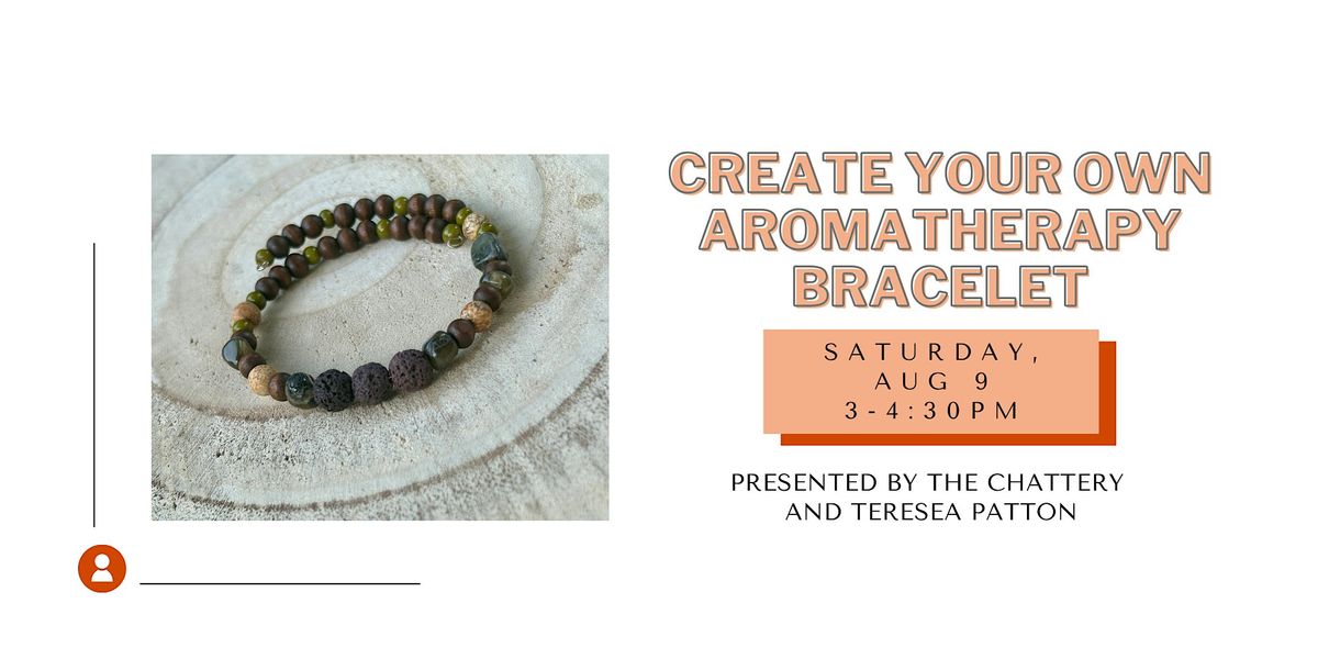 Create Your Own Aromatherapy Bracelet, 9 August | Event in Chattanooga | AllEvents