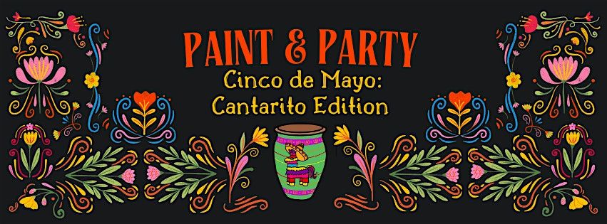 Paint and Party – Cinco de Mayo: Cantarito Edition | Event in Waukegan | AllEvents