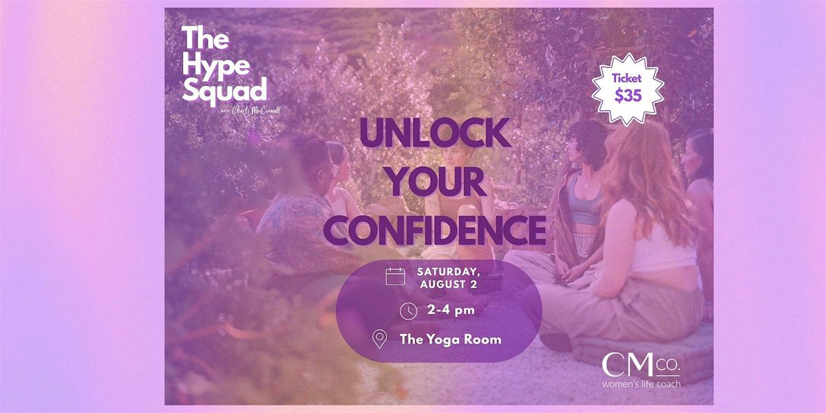 The Hype Squad: Unlock Your Confidence (8/2/25), 2 August | Event in Auburn | AllEvents
