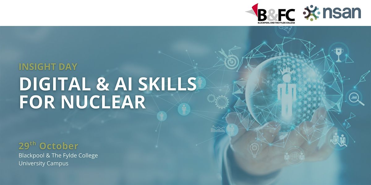Insight Day: Digital & AI Skills for Nuclear, 29 October | Event in Blackpool | AllEvents