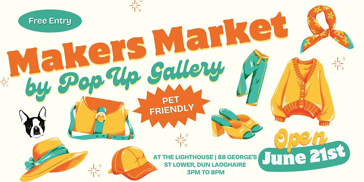 Makers Market in Dublin - by Pop Up Gallery, 28 June | Event in Dublin | AllEvents