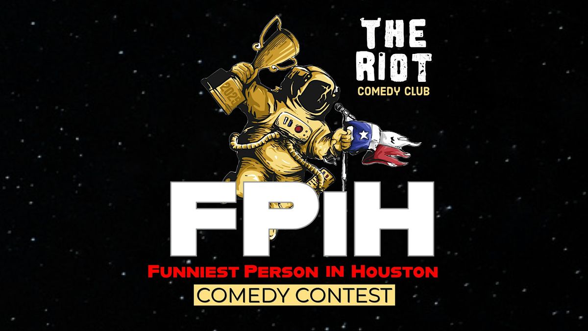 2025 Riot Funniest Person in Houston (FPiH) Comedy Competition Semi-Finals, 23 October | Event in Houston