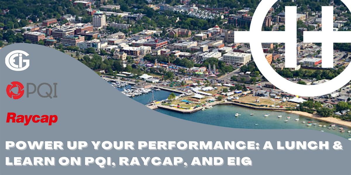 Power Up Your Performance: A Lunch & Learn on PQI, Raycap, and EIG, 26 June | Event in Traverse City | AllEvents
