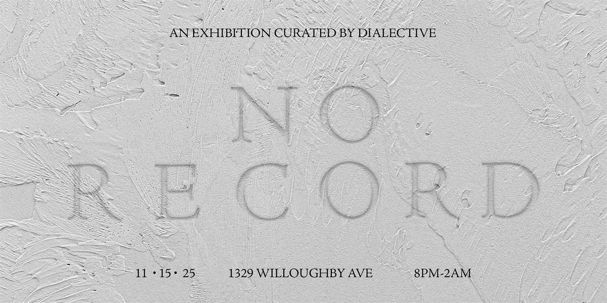 NO RECORD by DIALECTIVE, 15 November | Event in Brooklyn | AllEvents