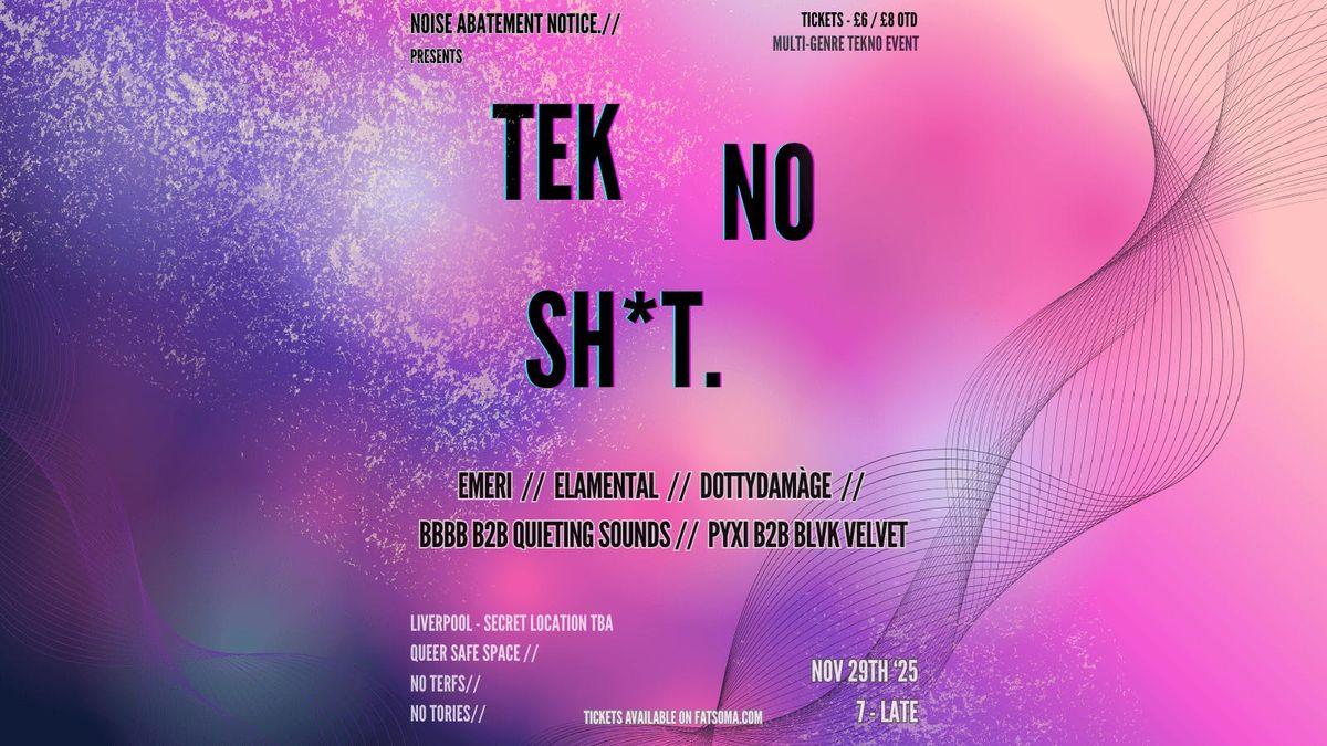 TEK. NO. SH*T. , 29 November | Event in Liverpool | AllEvents