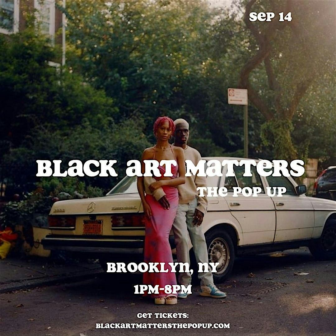 Black Art Matters The Pop Up, 6 September | Event in Brooklyn | AllEvents