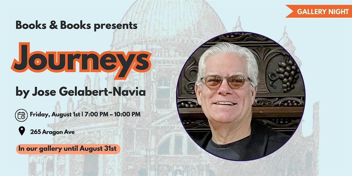 In Our Gallery | Journeys by Jose Gelabert-Navia, 1 August | Event in Coral Gables | AllEvents