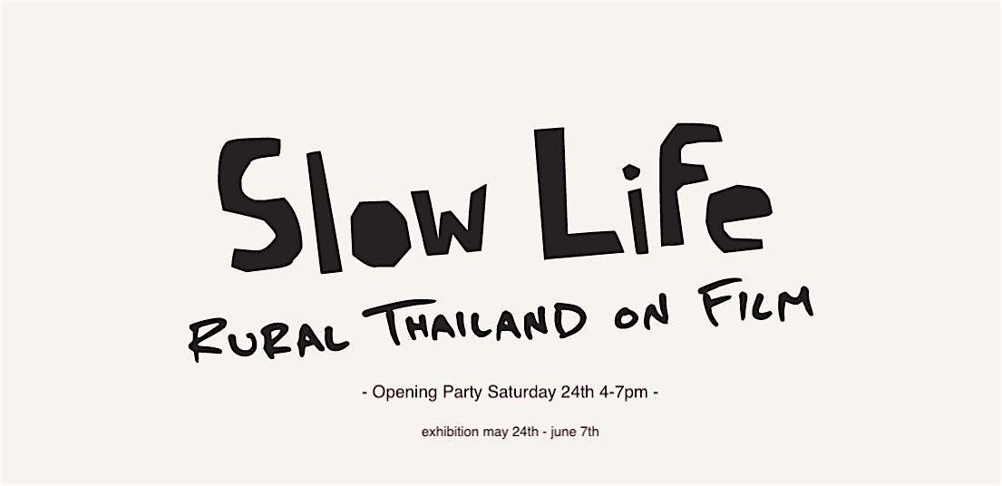 Slow Life - Rural Thailand on Film / A Photography Exhibition | Event in Chang Moi Sub-district | AllEvents
