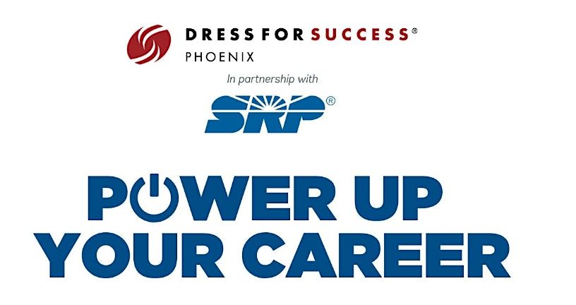 Power Up Your Careers with Dress for Success Phoenix & SRP, 14 August | Event in Phoenix | AllEvents