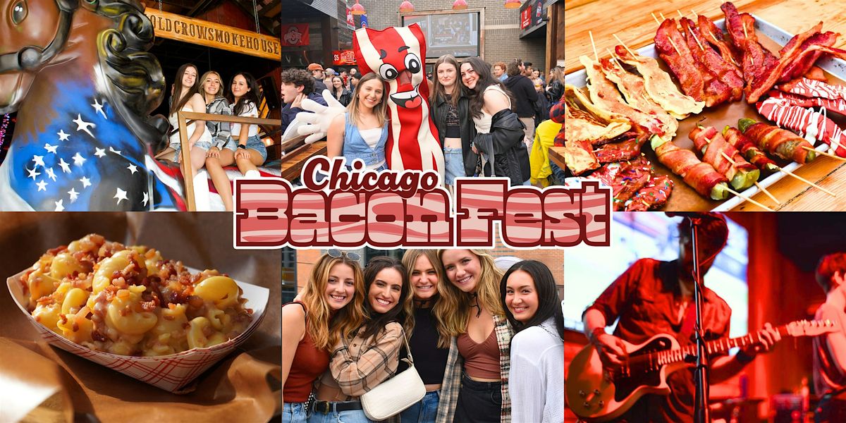 Chicago Bacon Fest: Live Band & Bacon Everything: Food, Drink & Photo Ops, 28 February | Event in Chicago