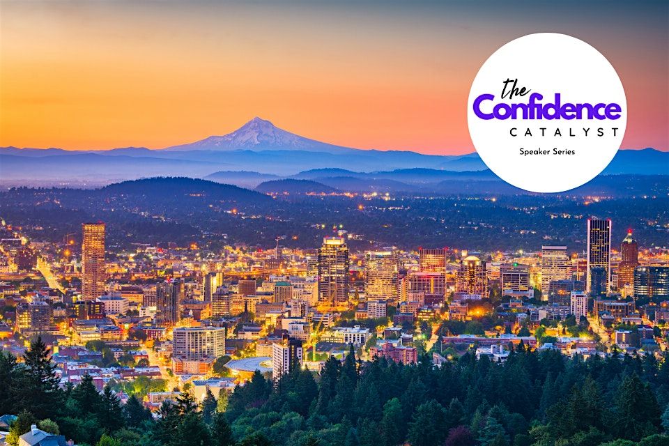 The Confidence Catalyst Speaker Series - Portland, 13 October | Event in Milwaukie | AllEvents